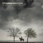 visuel de l''album Le Sable et l'Ecume de Titi Robin Quatuor_Titi Robin Quatuor présente "Le Sable et l'Ecume"