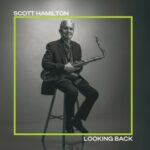 Hamilton"Looking Back", le swing enchanteur de Scott Hamilton