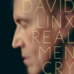 Couverture de l'album "Real Men Cry" de David Linx - David Linx revient avec "Real Men Cry"